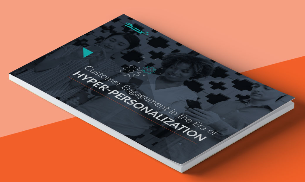 Customer Engagement in the Era of Hyper-Personalization Customer Engagement in the Era of Hyper-Personalization