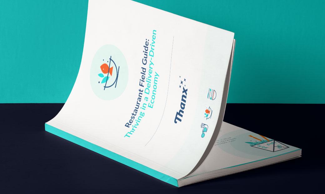Restaurant Field Guide: Thriving in a Delivery-Driven Environment Restaurant Field Guide: Thriving in a Delivery-Driven Environment